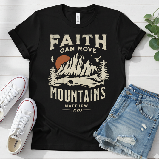 FAITH CAN MOVE MOUNTAINS T-SHIRT