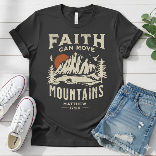 FAITH CAN MOVE MOUNTAINS T-SHIRT