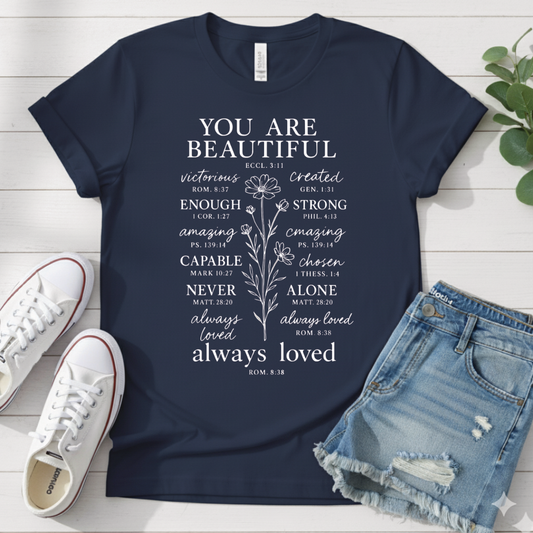 YOU ARE BEAUTIFUL ALWAYS LOVED T-SHIRT