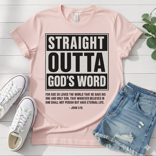 STRAIGHT OUTTA GOD'S WORD T-SHIRT