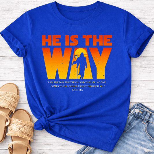 HE IS THE WAY T-SHIRT
