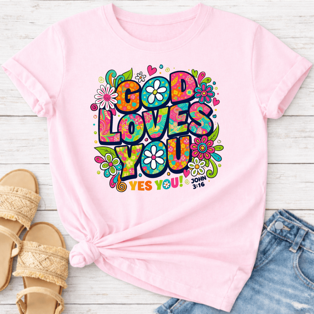 GOD LOVES YOU T-SHIRT