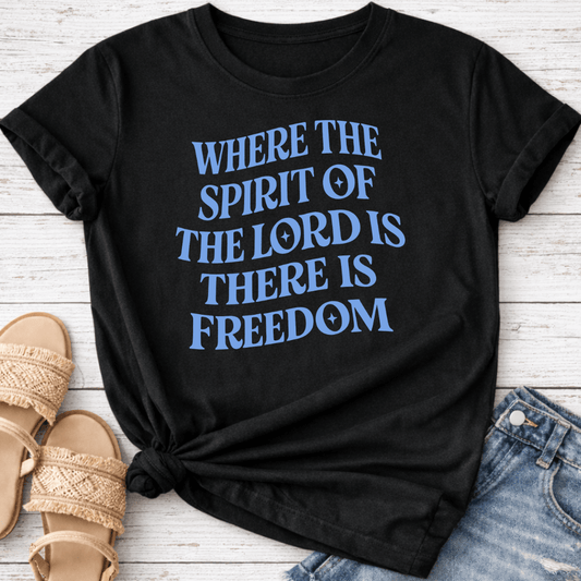 SPIRIT OF THE LORD IS FREEDOM T-SHIRT