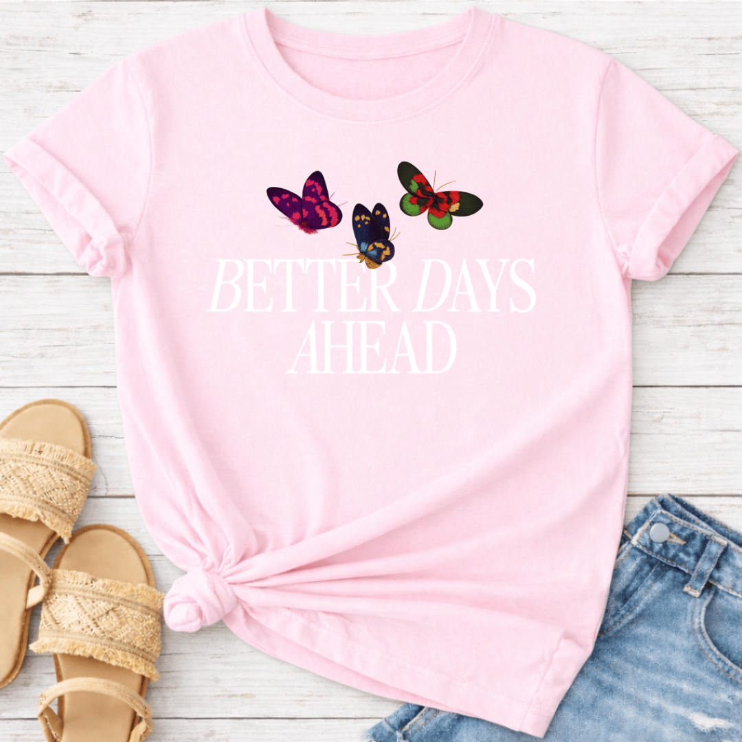 BETTER DAYS AHEAD T-SHIRT