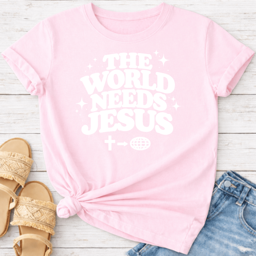 THE WORLD NEEDS JESUS T-SHIRT