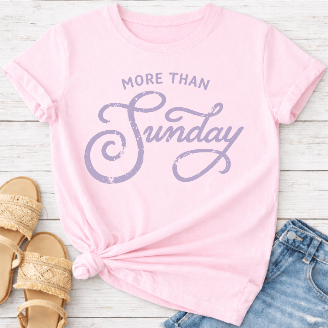 MORE THAN SUNDAY T-SHIRT