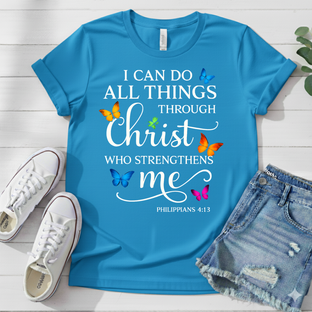 I CAN DO ALL THINGS THROUGH CHRIST T-SHIRT
