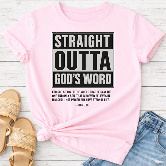 STRAIGHT OUTTA GOD'S WORD T-SHIRT