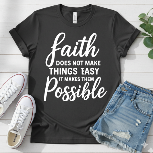 FAITH MAKES POSSIBLE T-SHIRT