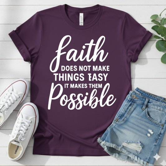 FAITH MAKES POSSIBLE T-SHIRT