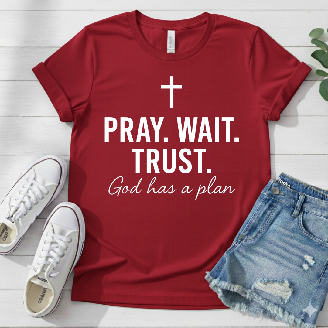 PRAY. WAIT. TRUST. T-SHIRT