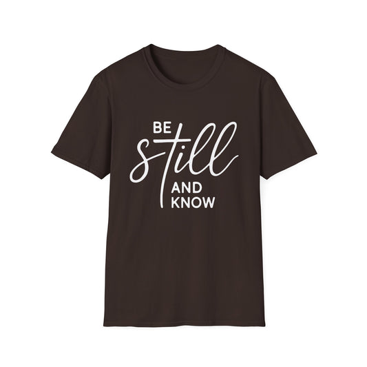 BE STILL AND KNOW T-SHIRT