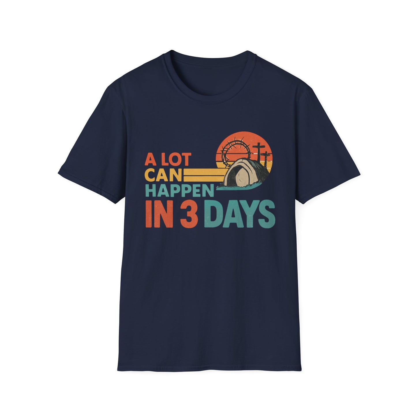 A LOT CAN HAPPEN IN 3 DAYS T-SHIRT