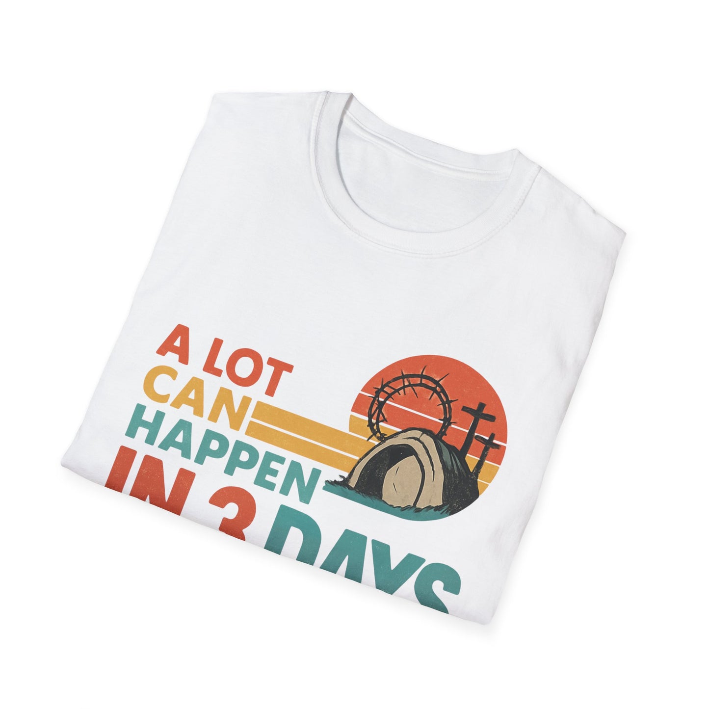 A LOT CAN HAPPEN IN 3 DAYS T-SHIRT