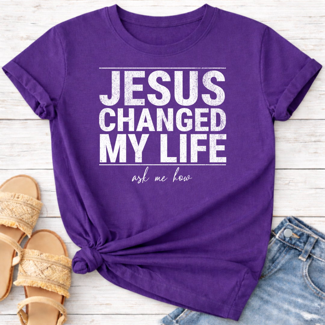 JESUS CHANGED MY LIFE T-SHIRT