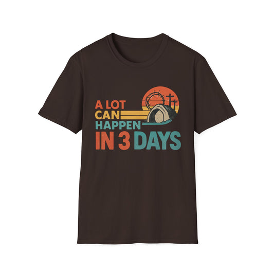 A LOT CAN HAPPEN IN 3 DAYS T-SHIRT