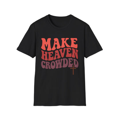 MAKE HEAVEN CROWDED T-SHIRT