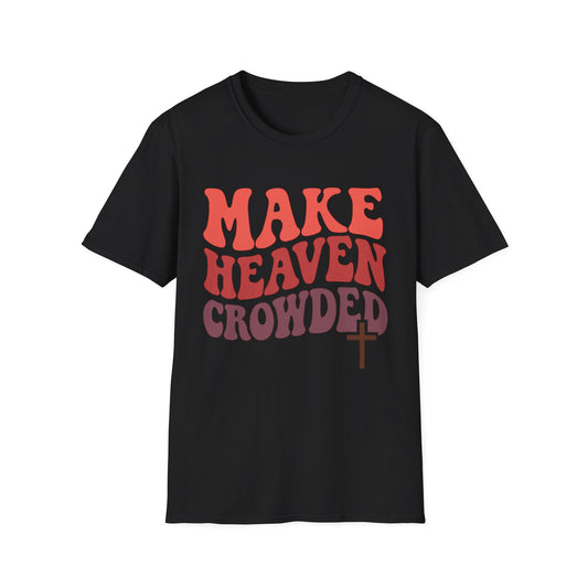 MAKE HEAVEN CROWDED T-SHIRT