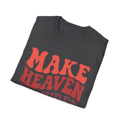 MAKE HEAVEN CROWDED T-SHIRT