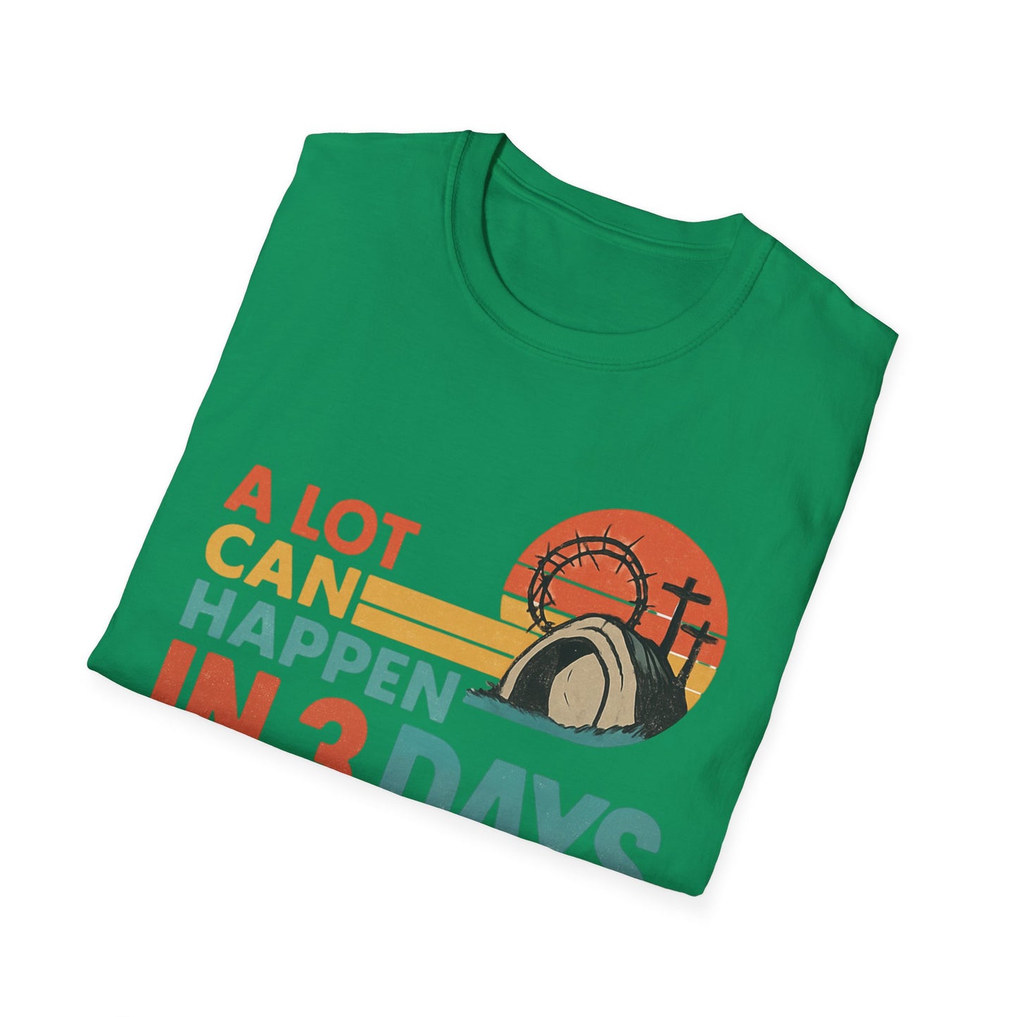 A LOT CAN HAPPEN IN 3 DAYS T-SHIRT