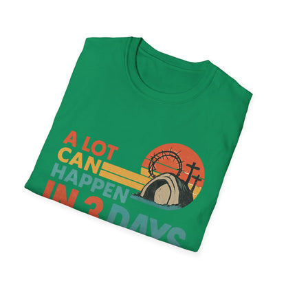 A LOT CAN HAPPEN IN 3 DAYS T-SHIRT