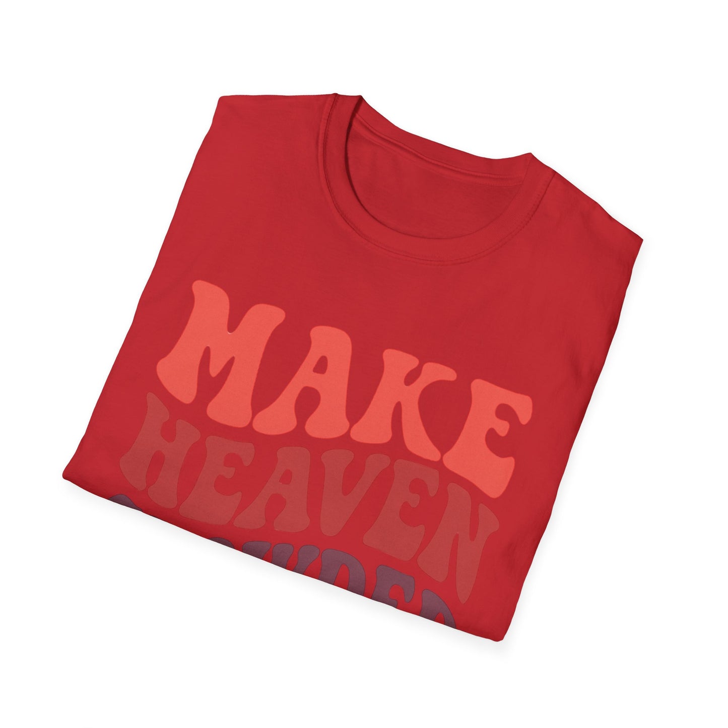 MAKE HEAVEN CROWDED T-SHIRT