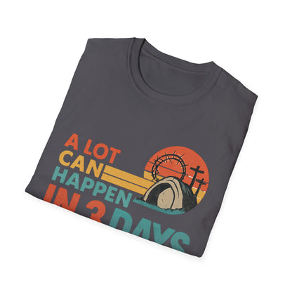 A LOT CAN HAPPEN IN 3 DAYS T-SHIRT