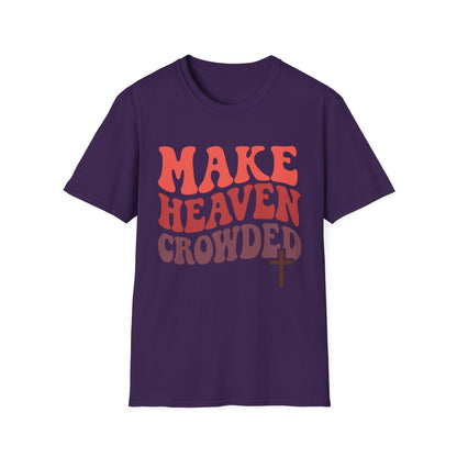 MAKE HEAVEN CROWDED T-SHIRT