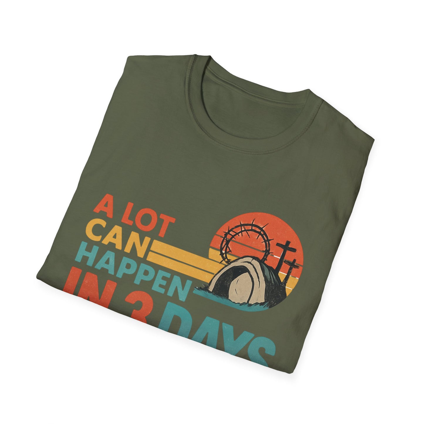 A LOT CAN HAPPEN IN 3 DAYS T-SHIRT