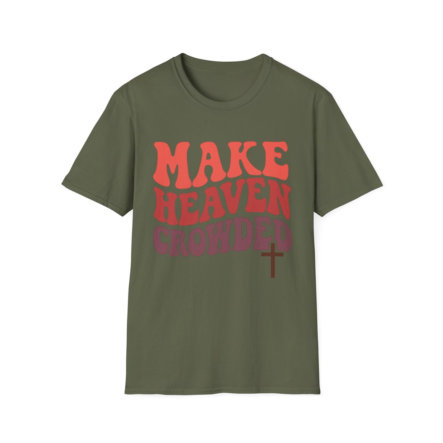 MAKE HEAVEN CROWDED T-SHIRT