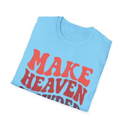 MAKE HEAVEN CROWDED T-SHIRT