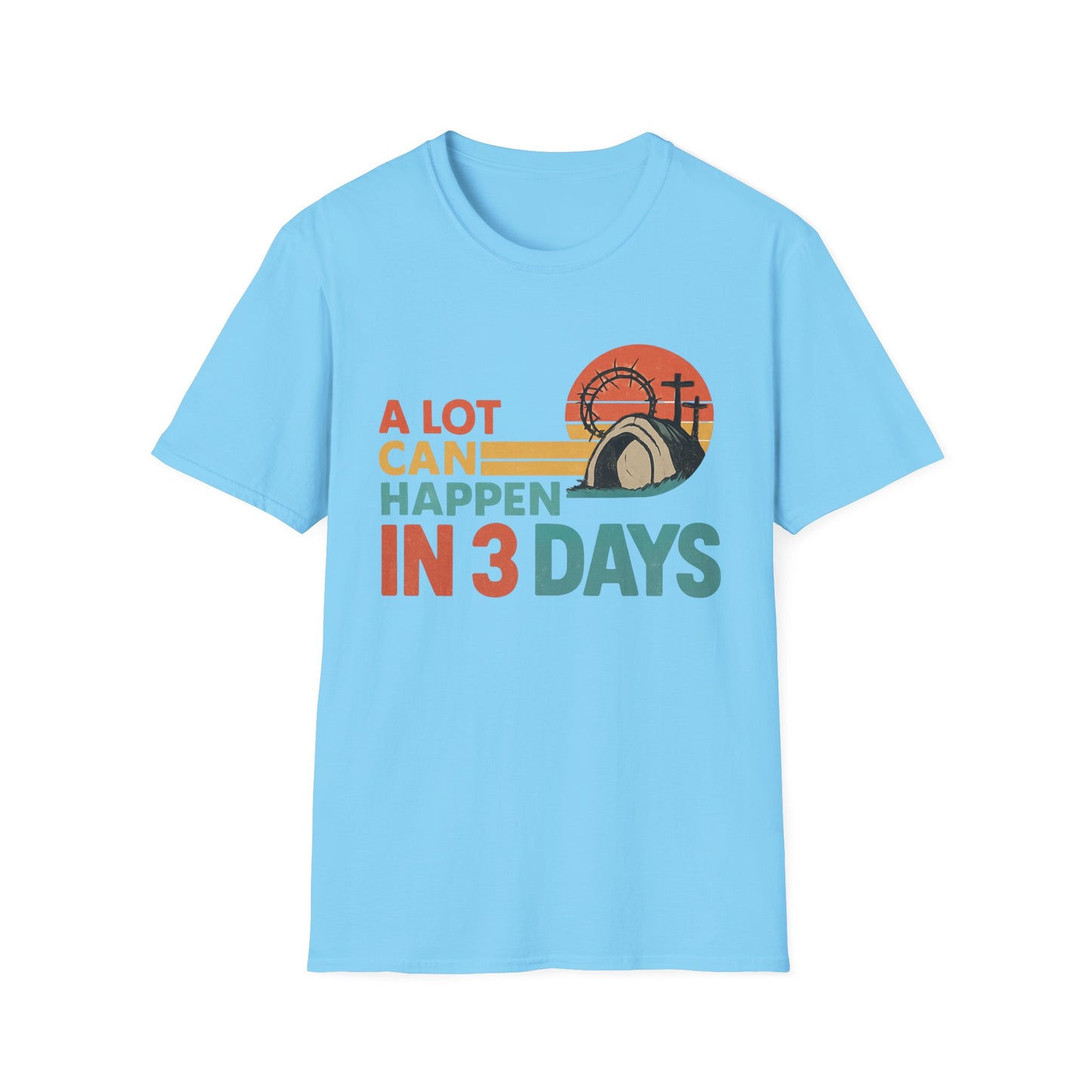 A LOT CAN HAPPEN IN 3 DAYS T-SHIRT
