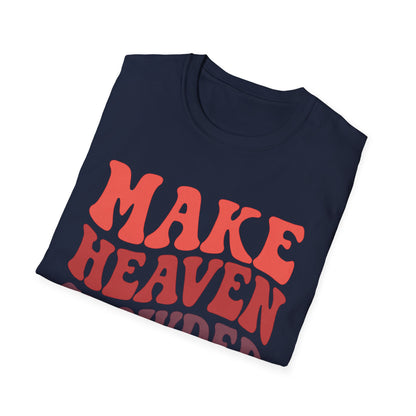 MAKE HEAVEN CROWDED T-SHIRT