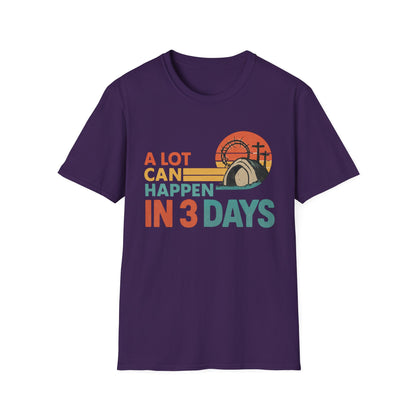 A LOT CAN HAPPEN IN 3 DAYS T-SHIRT