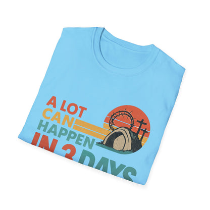 A LOT CAN HAPPEN IN 3 DAYS T-SHIRT