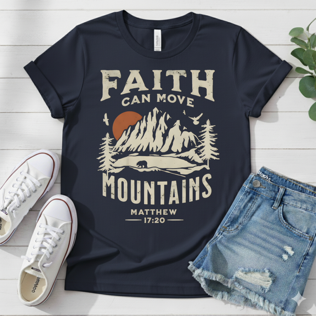 FAITH CAN MOVE MOUNTAINS T-SHIRT