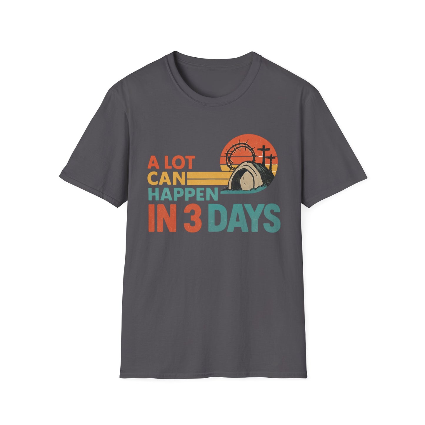 A LOT CAN HAPPEN IN 3 DAYS T-SHIRT