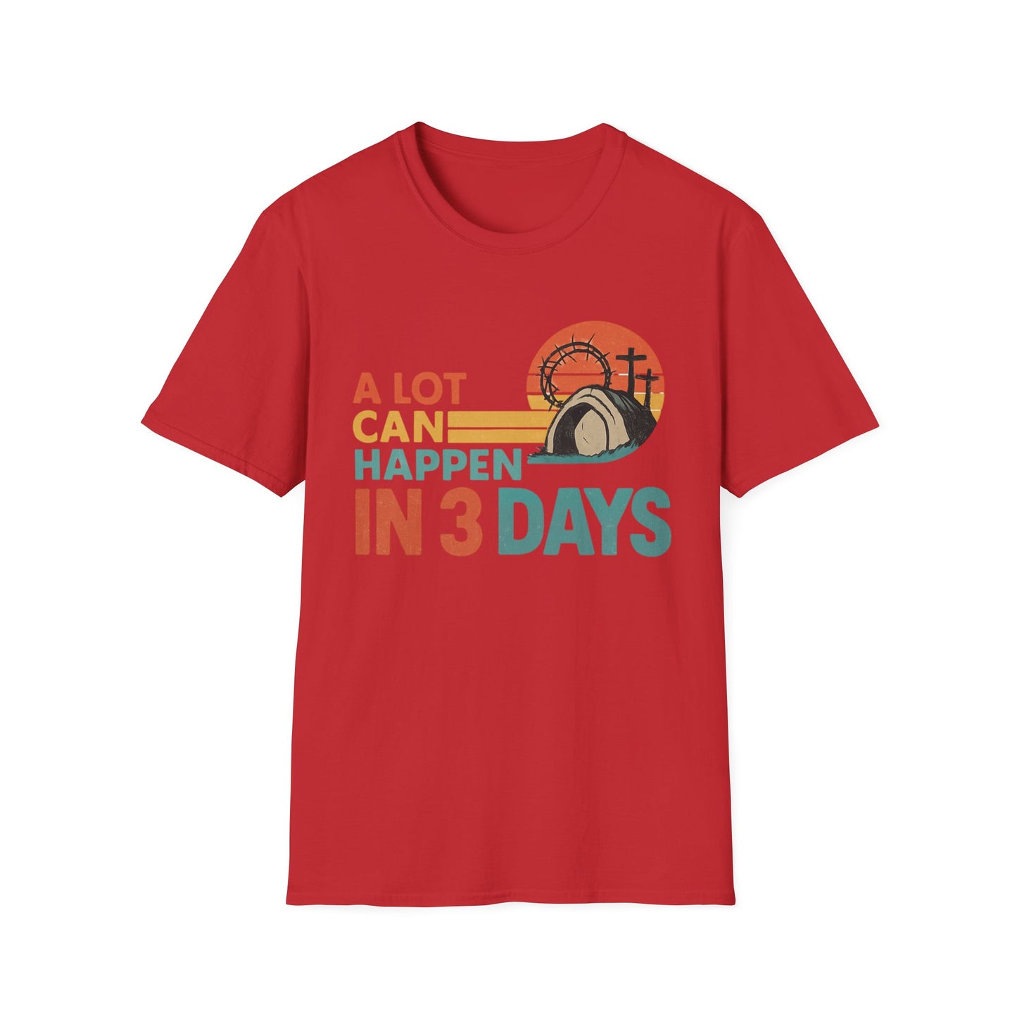 A LOT CAN HAPPEN IN 3 DAYS T-SHIRT