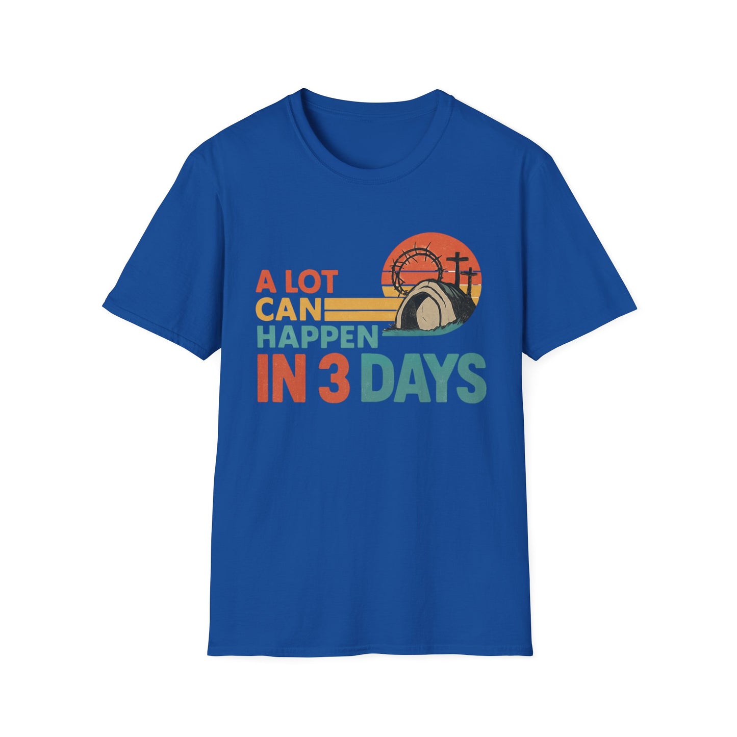 A LOT CAN HAPPEN IN 3 DAYS T-SHIRT
