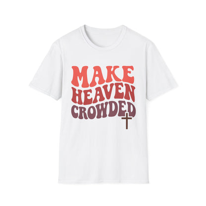 MAKE HEAVEN CROWDED T-SHIRT