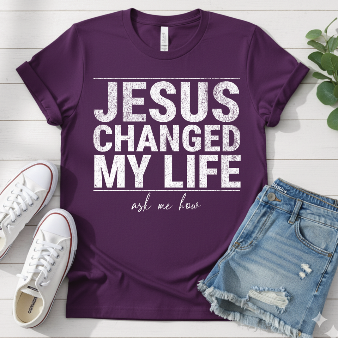 JESUS CHANGED MY LIFE T-SHIRT