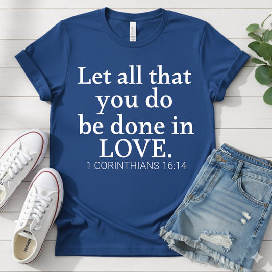 1 CORINTHIANS 16:14 T-SHIRT