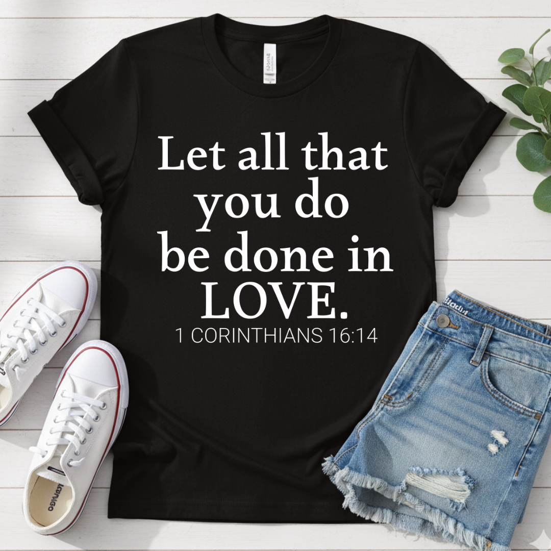 1 CORINTHIANS 16:14 T-SHIRT