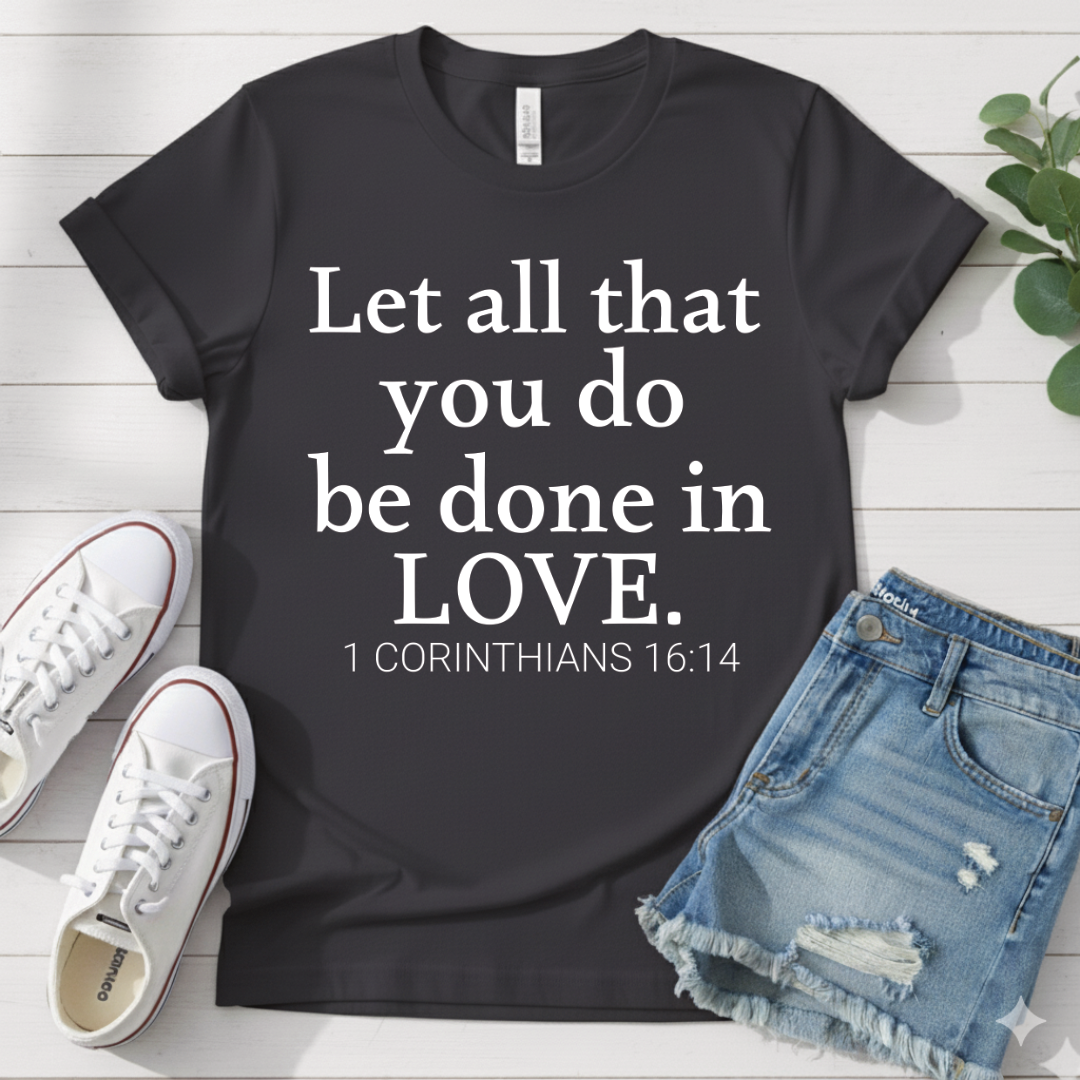 1 CORINTHIANS 16:14 T-SHIRT