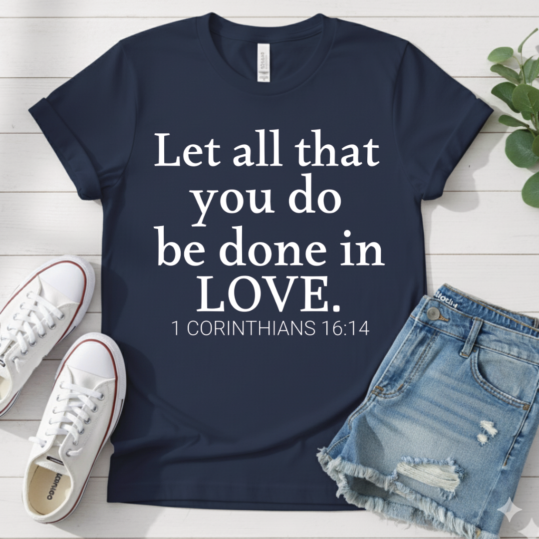 1 CORINTHIANS 16:14 T-SHIRT