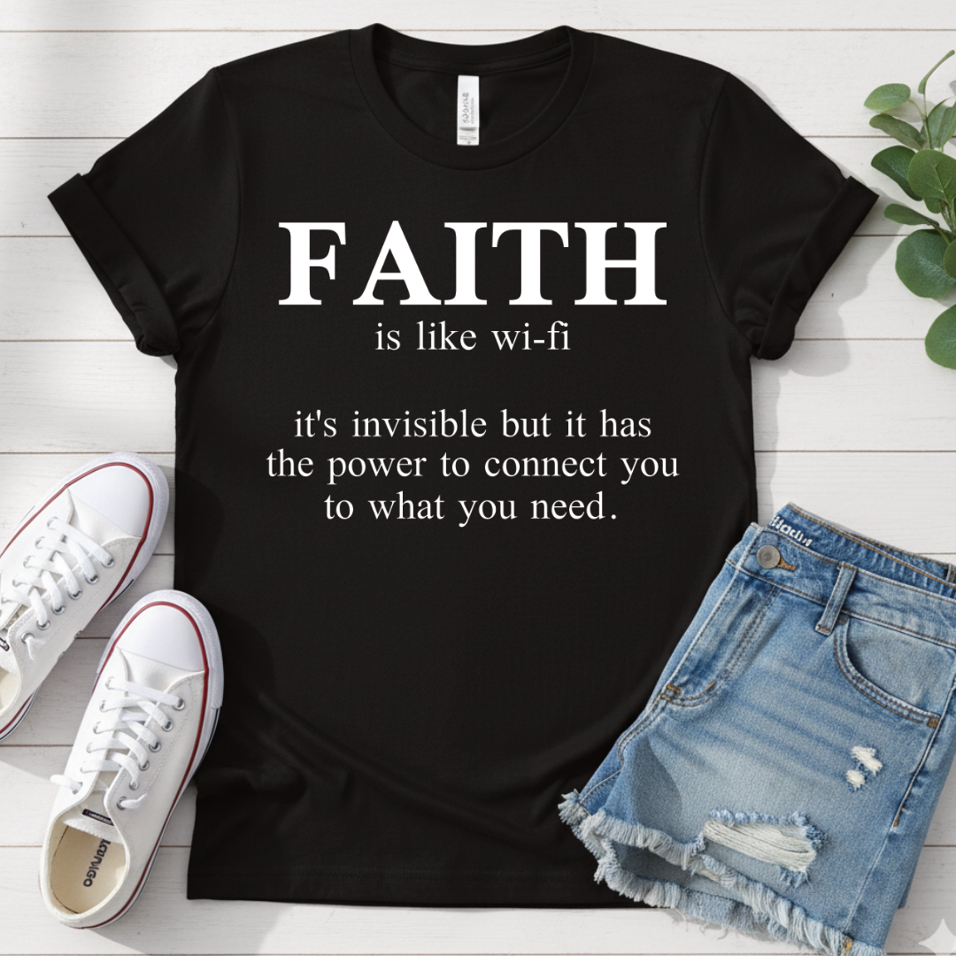 FAITH IS LIKE WI-FI T-SHIRT