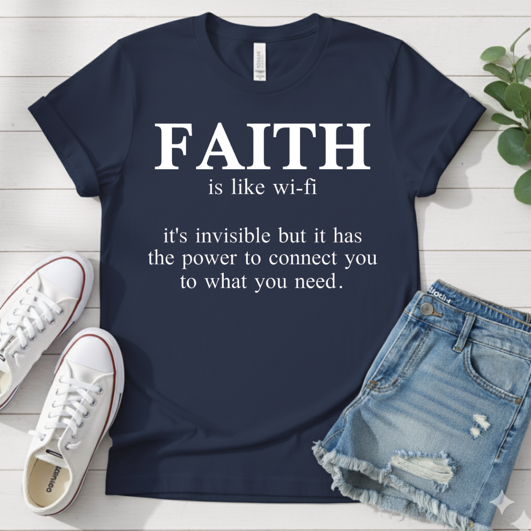 FAITH IS LIKE WI-FI T-SHIRT