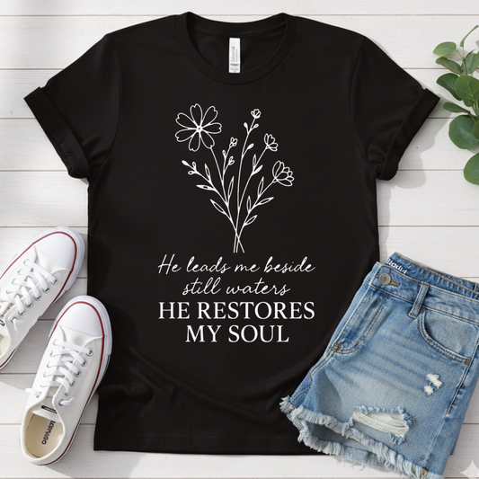 HE RESTORES MY SOUL T-SHIRT