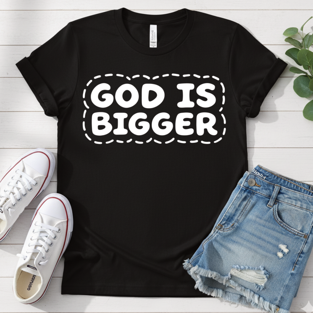 GOD IS BIGGER T-SHIRT