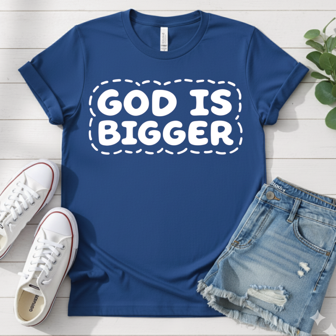 GOD IS BIGGER T-SHIRT